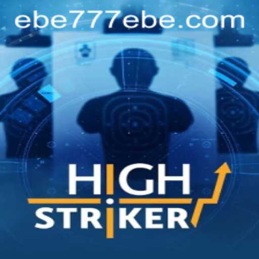 HighStriker: A Riveting Gaming Adventure with Ebe777